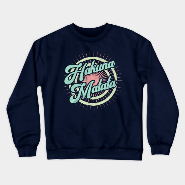 Hakuna Matata Crewneck Sweatshirt by karutees